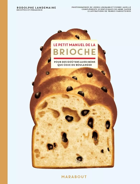 Le petit manuel de la brioche - Rodolphe LANDEMAINE, Pierre Javelle, Anne Cazor - Marabout