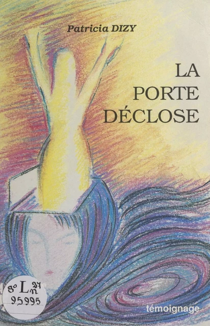 La porte déclose - Patricia Dizy - FeniXX réédition numérique