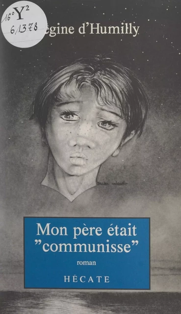 Mon père était "communisse"... - Régine d'Humilly - FeniXX réédition numérique