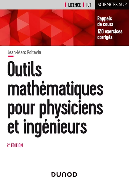 Outils mathématiques pour physiciens et ingénieurs - 2e éd - Jean-Marc Poitevin - Dunod