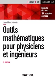 Outils mathématiques pour physiciens et ingénieurs - 2e éd