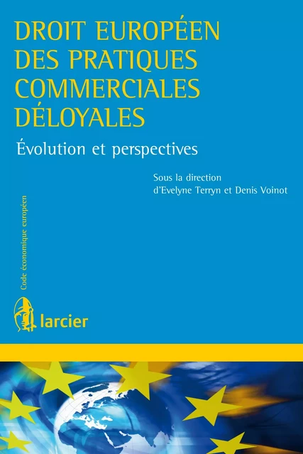 Droit européen des pratiques commerciales déloyales -  - Éditions Larcier