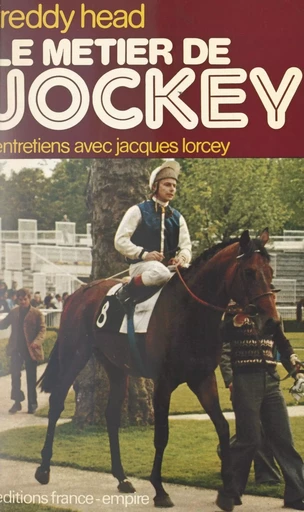 Le métier de jockey - Freddy Head - FeniXX réédition numérique