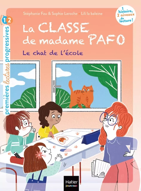 La classe de Madame Pafo -  Le chat de l'école - CP 6/7 ans - Stéphanie Fau, Sophie Laroche - Hatier Jeunesse