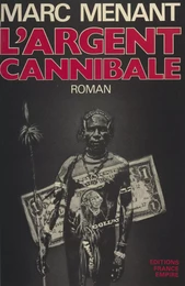 L'argent cannibale