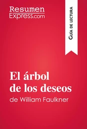 El árbol de los deseos de William Faulkner (Guía de lectura)