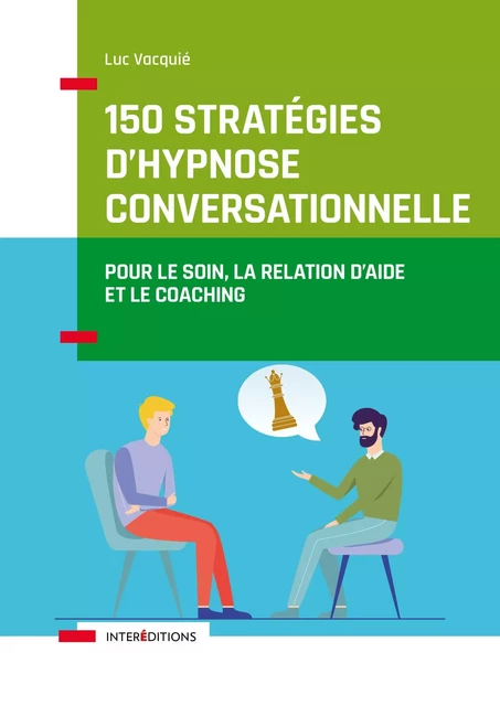 150 stratégies d'hypnose conversationnelle - Luc Vacquié - InterEditions