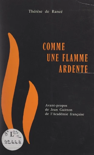 Comme une flamme ardente - Thérèse de Rancé - FeniXX réédition numérique