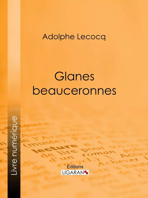 Glanes beauceronnes - Adolphe Lecocq,  Ligaran - Ligaran