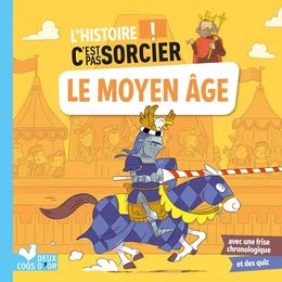 L'histoire C'est pas sorcier - Le Moyen Âge