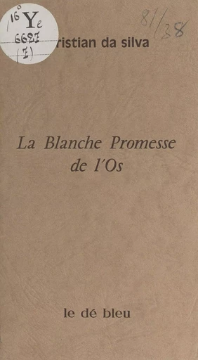 La blanche promesse de l'os - Christian Da Silva - FeniXX réédition numérique