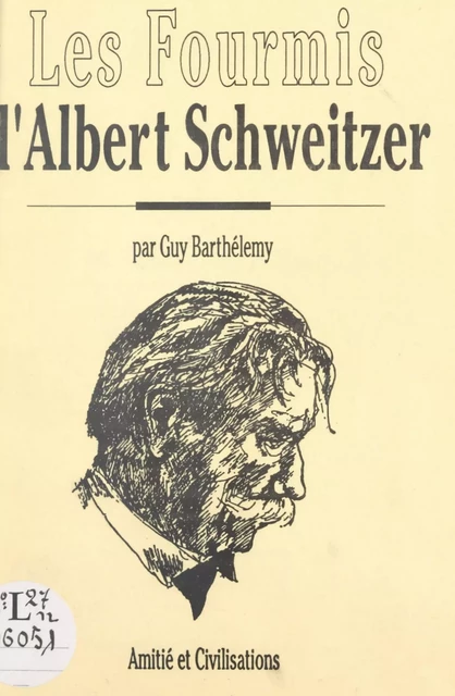 Les fourmis d'Albert Schweitzer - Guy Barthélemy - FeniXX réédition numérique