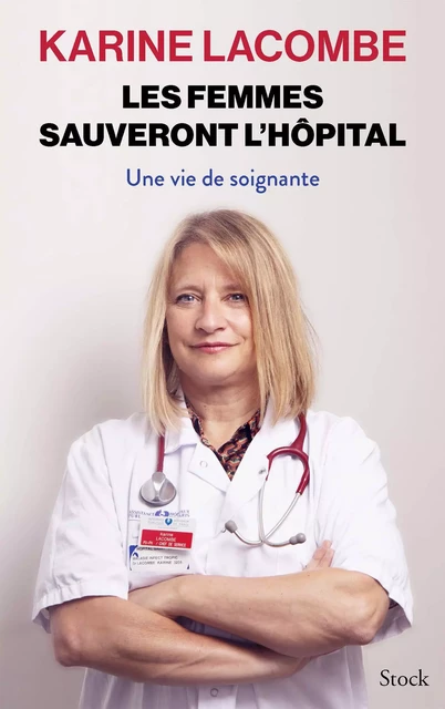 Les femmes sauveront l'hôpital - Karine Lacombe - Stock