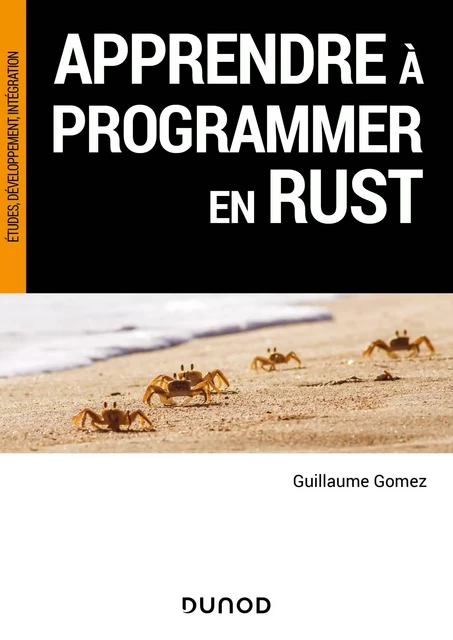 Apprendre à programmer en Rust - Guillaume Gomez - Dunod