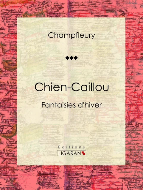 Chien-Caillou - Jules Champfleury - Ligaran