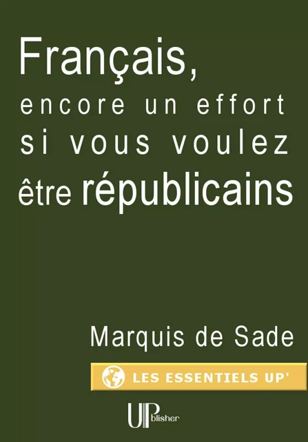 Français, encore un effort si vous voulez être républicains -  Marquis de Sade - UPblisher