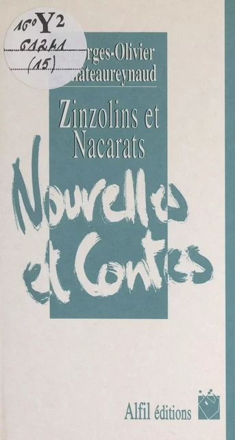 Zinzolins et Nacarats - Georges-Olivier Châteaureynaud - FeniXX réédition numérique