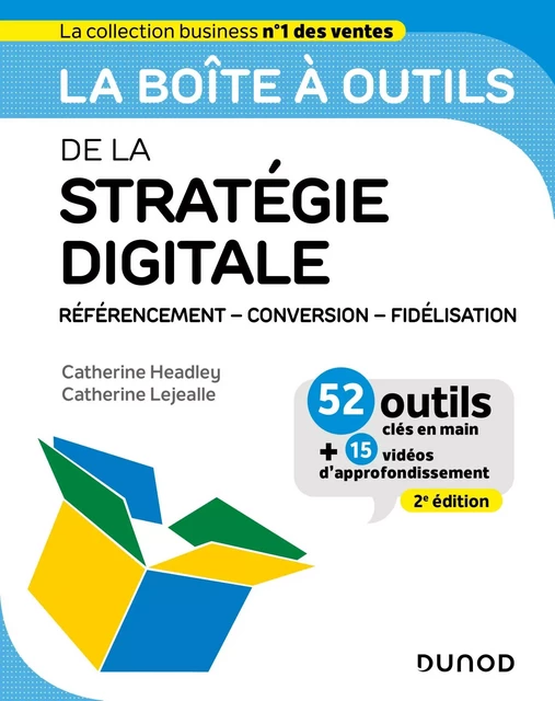 La boîte à outils de la stratégie digitale - 2e éd. - Catherine Headley, Catherine Lejealle - Dunod