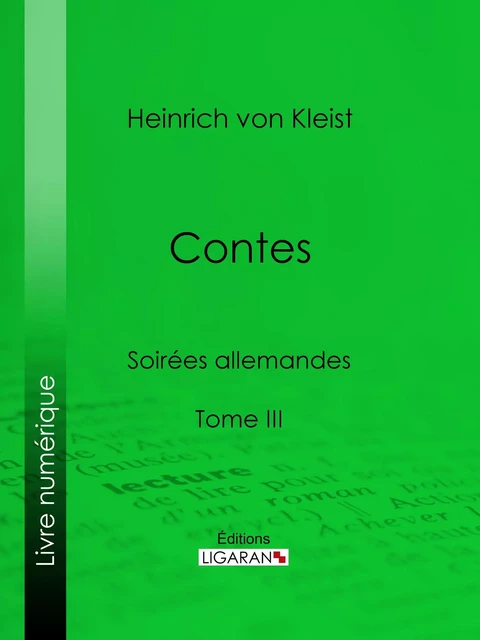 Contes - Heinrich von Kleist, Joël Cherbuliez, Andrienne J. Cherbuliez - Ligaran