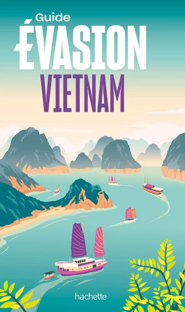 Vietnam Guide Evasion -  Collectif - Hachette Tourisme