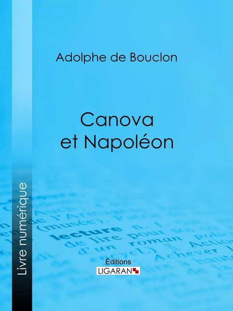 Canova et Napoléon - Adolphe de Bouclon - Ligaran