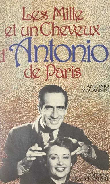 Les mille et un cheveux d'Antonio de Paris - Antonio Magagnini - FeniXX réédition numérique