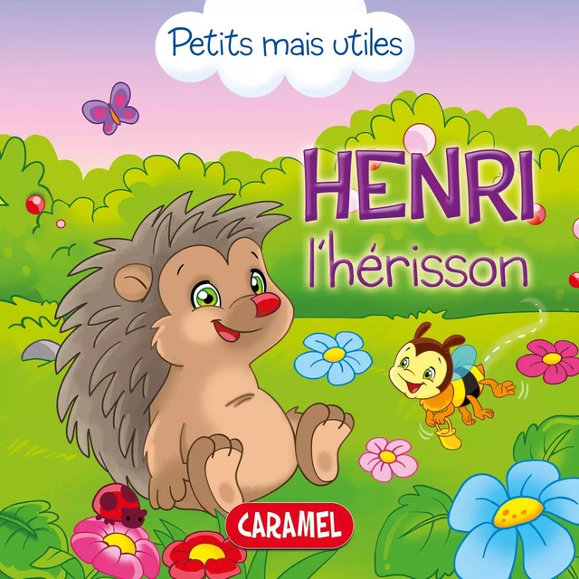 Henri l'hérisson - Veronica Podesta - Caramel