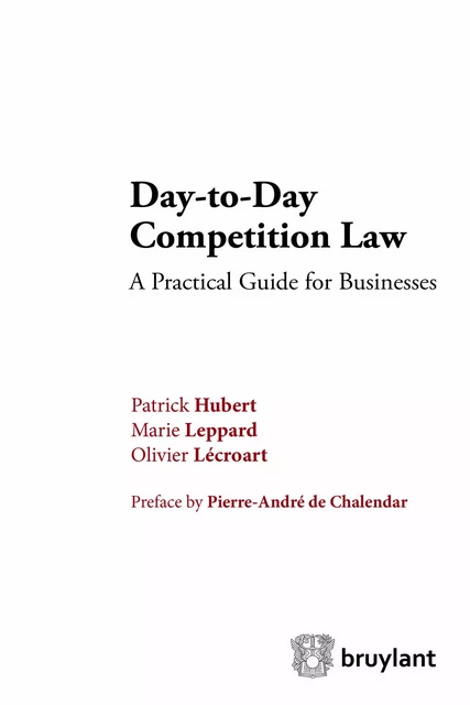 Day-to-Day Competition Law - Patrick Hubert, Marie Leppard, Olivier Lécroart - Bruylant