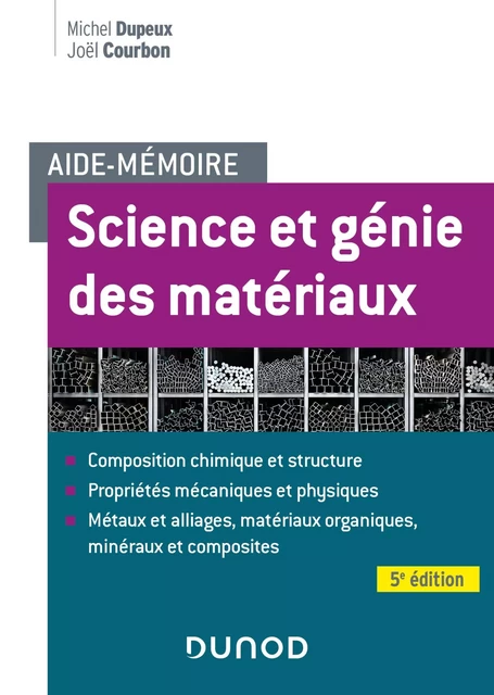 Aide-mémoire - Science et génie des matériaux - 5e éd. - Michel Dupeux, Joël Courbon - Dunod