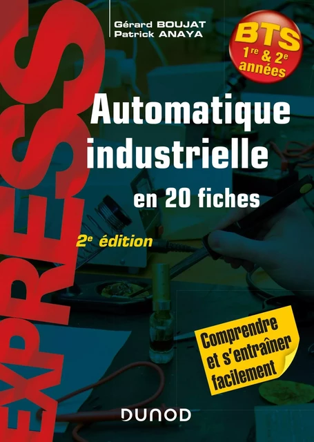 Automatique industrielle en 20 fiches- 2e éd. - Gérard Boujat, Patrick Anaya - Dunod