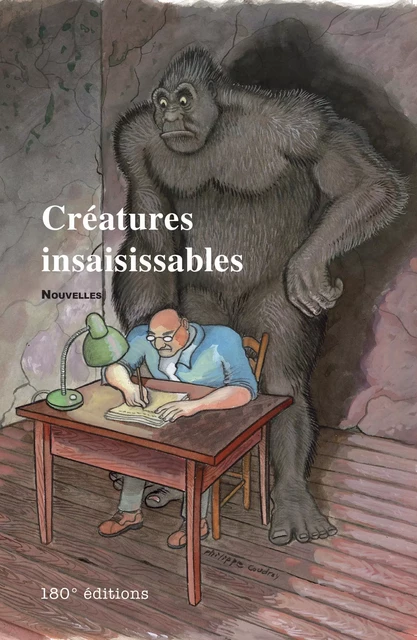 Créatures insaisissables -  Collectif - 180° éditions