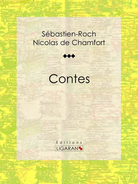 Contes - Sébastien-Roch Nicolas de Chamfort, Pierre René Auguis - Ligaran