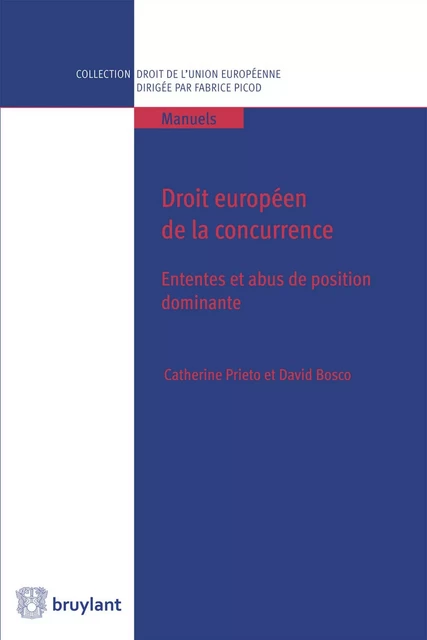 Droit européen de la concurrence - David Bosco, Catherine Prieto - Bruylant