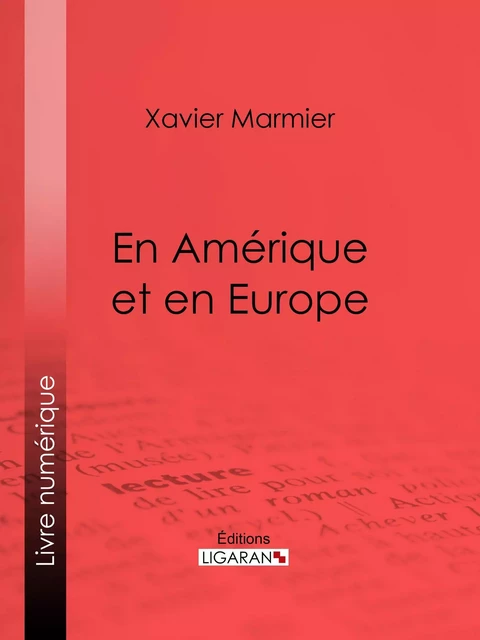 En Amérique et en Europe - Xavier Marmier,  Ligaran - Ligaran