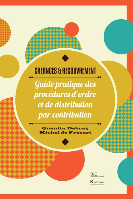 Créances & Recouvrement - Quentin Debray, Michel de Frésart - La Charte, Professional Publishing