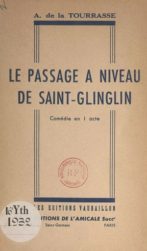 Le passage à niveau de Saint-Glinglin - André de La Tourrasse - FeniXX réédition numérique