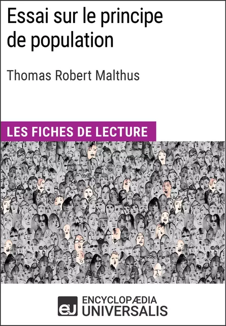 Essai sur le principe de population de Thomas Robert Malthus -  Encyclopaedia Universalis - Encyclopaedia Universalis