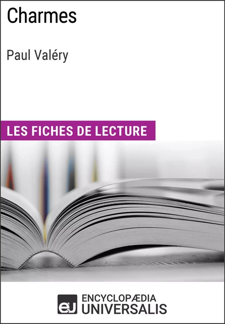 Charmes de Paul Valéry -  Encyclopaedia Universalis - Encyclopaedia Universalis