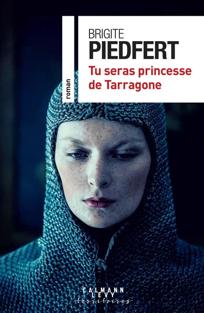 Tu seras princesse de Tarragone - Brigite Piedfert - Calmann-Lévy