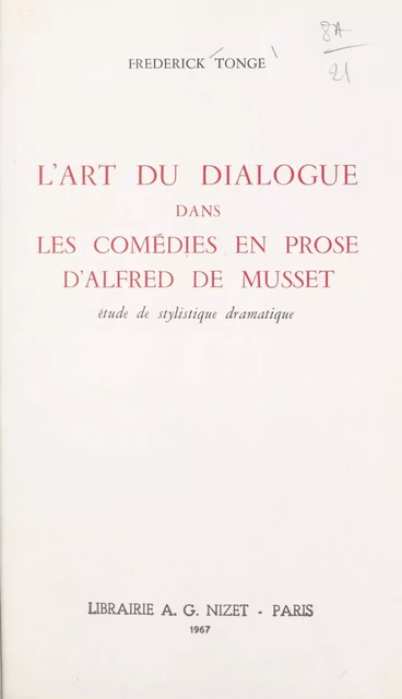 L'art du dialogue dans les comédies en prose d'Alfred de Musset - Frédérick Tonge - FeniXX réédition numérique