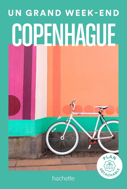 Copenhague Un Grand Week-end -  Collectif - Hachette Tourisme