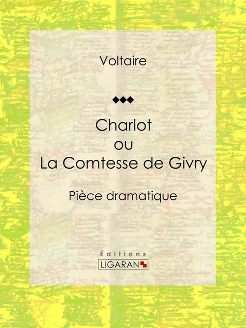 Charlot ou La Comtesse de Givry - François Voltaire, Louis Moland - Ligaran