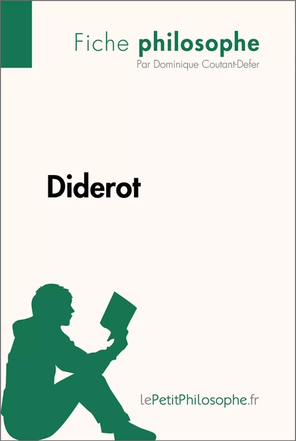 Diderot (Fiche philosophe) - Dominique Coutant-Defer,  lePetitPhilosophe - lePetitPhilosophe.fr