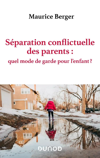 Séparation conflictuelle des parents : quel mode de garde pour l'enfant ? - Maurice Berger, Eugénie Izard - Dunod