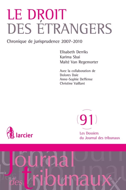 Droit des étrangers - Elisabeth Derriks, Karima Sbai, Maïté Van Regemorter - Éditions Larcier