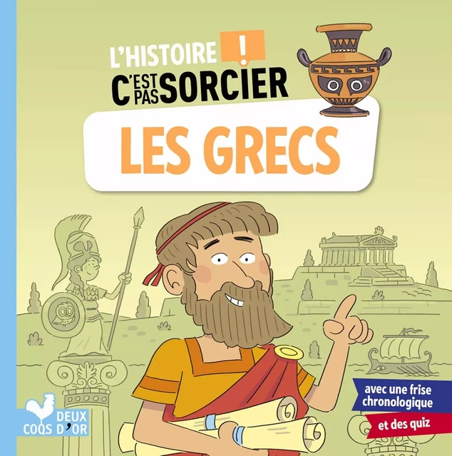 L'histoire C'est pas sorcier - Les Grecs - Frédéric Bosc - Deux Coqs d'Or