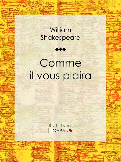 Comme il vous plaira - William Shakespeare, Georges Sand - Ligaran