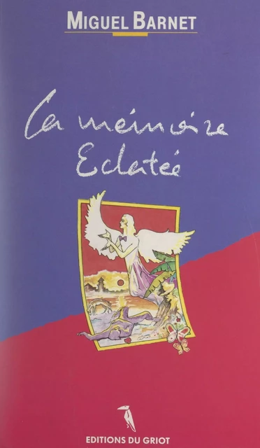 La mémoire éclatée - Miguel Barnet - FeniXX réédition numérique