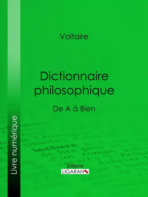 Dictionnaire philosophique - Voltaire Voltaire,  Ligaran - Ligaran