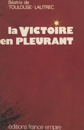 La victoire en pleurant